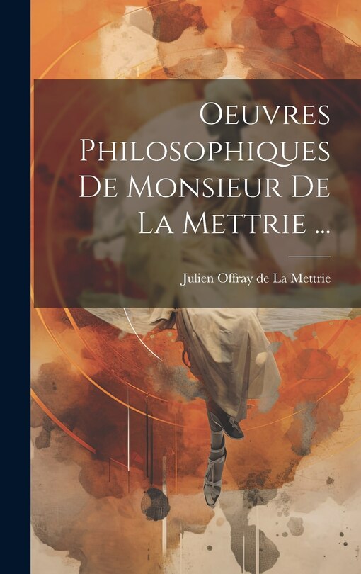 Front cover_Oeuvres Philosophiques De Monsieur De La Mettrie ...