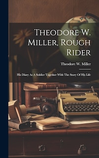Front cover_Theodore W. Miller, Rough Rider