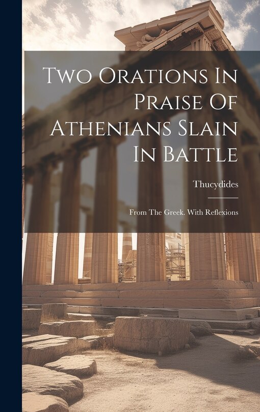 Front cover_Two Orations In Praise Of Athenians Slain In Battle