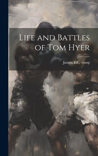 Front cover_Life and Battles of Tom Hyer