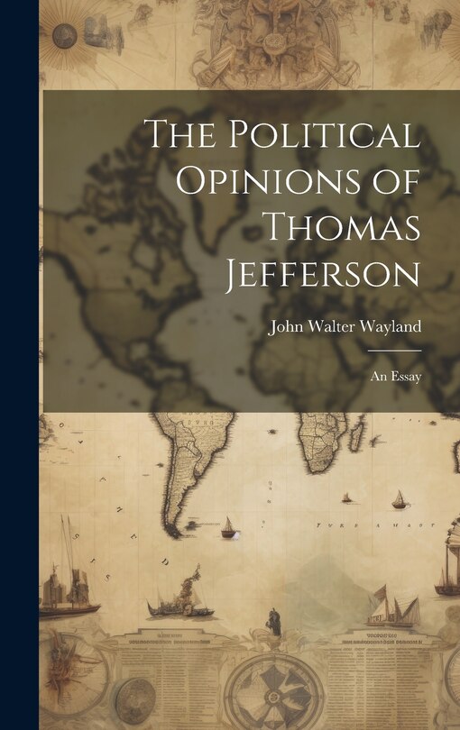 Couverture_The Political Opinions of Thomas Jefferson; an Essay