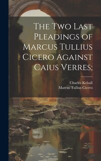 Couverture_The Two Last Pleadings of Marcus Tullius Cicero Against Caius Verres;