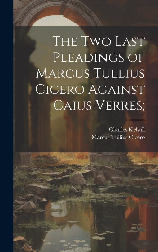 Couverture_The Two Last Pleadings of Marcus Tullius Cicero Against Caius Verres;