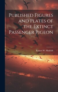 Couverture_Published Figures and Plates of the Extinct Passenger Pigeon