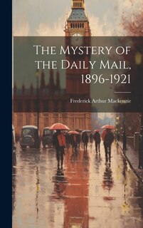 Couverture_The Mystery of the Daily Mail, 1896-1921