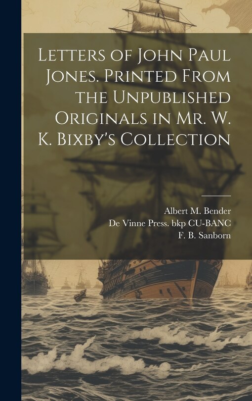 Front cover_Letters of John Paul Jones. Printed From the Unpublished Originals in Mr. W. K. Bixby's Collection