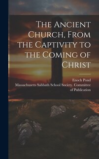 Couverture_The Ancient Church, From the Captivity to the Coming of Christ