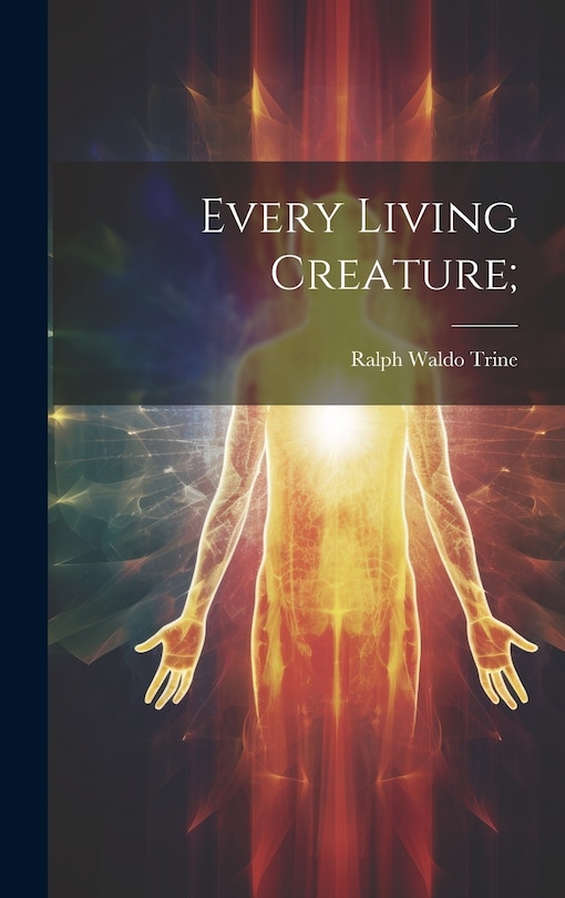 Front cover_Every Living Creature;