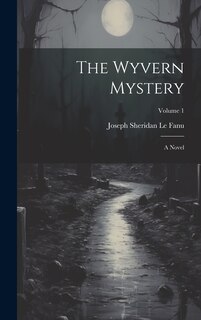 Couverture_The Wyvern Mystery; a Novel; Volume 1