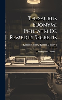Front cover_Thesaurus Euonymi Philiatri De Remediis Secretis