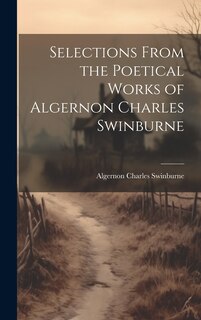 Couverture_Selections From the Poetical Works of Algernon Charles Swinburne