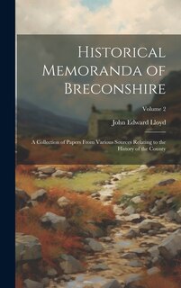 Couverture_Historical Memoranda of Breconshire; a Collection of Papers From Various Sources Relating to the History of the County; Volume 2