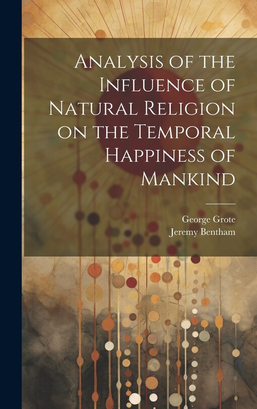 Front cover_Analysis of the Influence of Natural Religion on the Temporal Happiness of Mankind