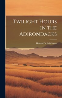 Front cover_Twilight Hours in the Adirondacks