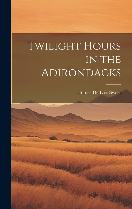 Front cover_Twilight Hours in the Adirondacks