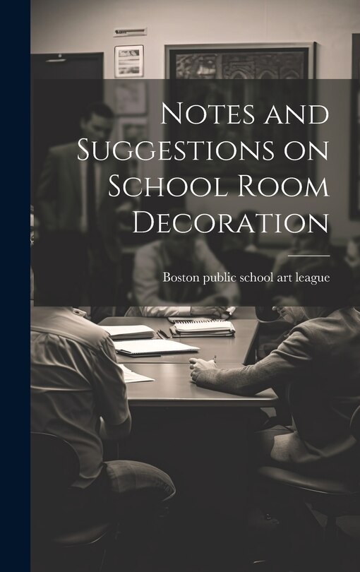 Couverture_Notes and Suggestions on School Room Decoration