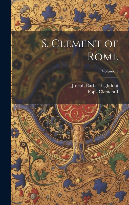Front cover_S. Clement of Rome; Volume 1