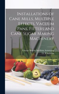 Front cover_Installations of Cane Mills, Multiple Effects, Vacuum Pans, Filters and Cane Sugar Making Machinery