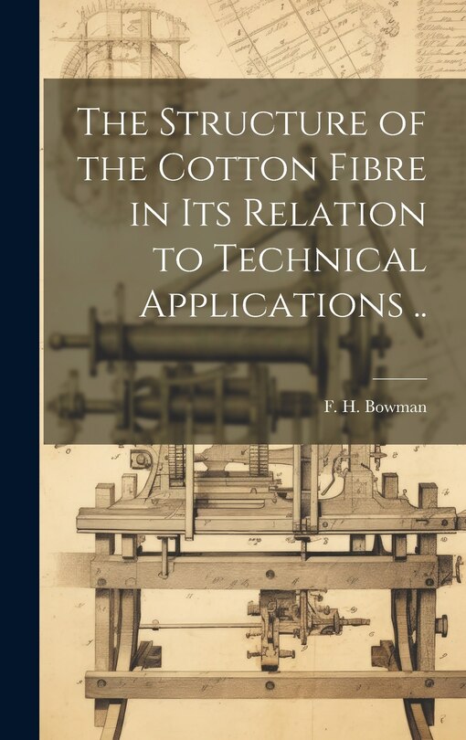 Couverture_The Structure of the Cotton Fibre in Its Relation to Technical Applications ..