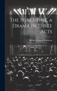 Couverture_The Porcupine, a Drama in Three Acts