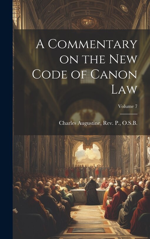 Front cover_A Commentary on the New Code of Canon Law; Volume 7