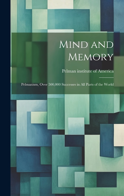 Front cover_Mind and Memory; Pelmanism, Over 500,000 Successes in All Parts of the World