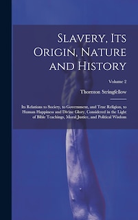 Front cover_Slavery, Its Origin, Nature and History