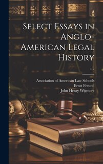 Front cover_Select Essays in Anglo-American Legal History; v.2