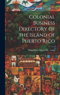 Front cover_Colonial Business Directory of the Island of Puerto Rico