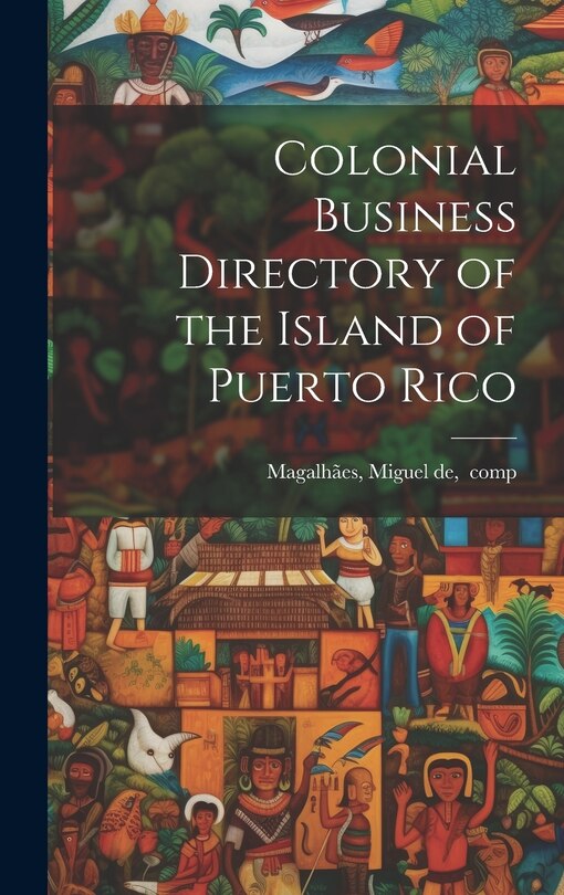 Front cover_Colonial Business Directory of the Island of Puerto Rico