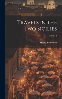 Front cover_Travels in the Two Sicilies; Volume 2
