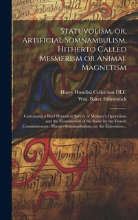 Front cover_Statuvolism, or, Artificial Somnambulism, Hitherto Called Mesmerism or Animal Magnetism