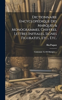 Front cover_Dictionnaire encyclopédique des marques & monogrammes, chiffres, lettres initiales, signes figuratifs, etc., etc.