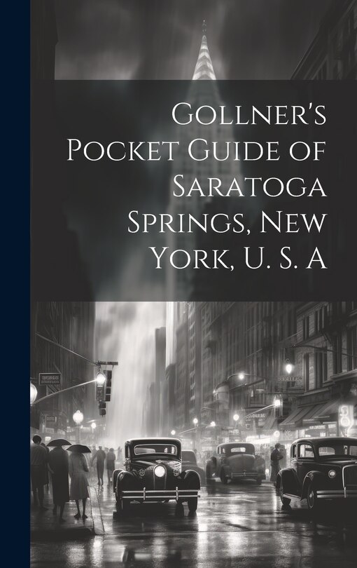 Front cover_Gollner's Pocket Guide of Saratoga Springs, New York, U. S. A