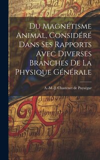 Front cover_Du magnétisme animal, considéré dans ses rapports avec diverses branches de la physique générale