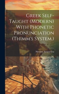 Front cover_Greek Self-taught (modern) With Phonetic Pronunciation (Thimm's System.)