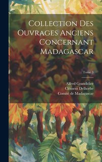 Front cover_Collection des ouvrages anciens concernant Madagascar; Tome 3