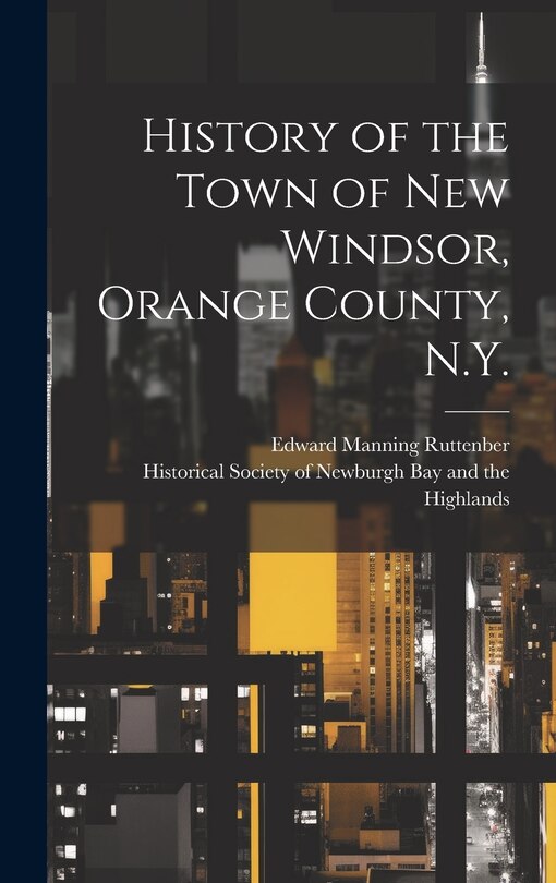 Front cover_History of the Town of New Windsor, Orange County, N.Y.