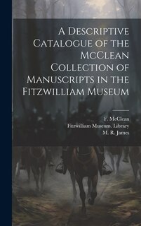 Couverture_A Descriptive Catalogue of the McClean Collection of Manuscripts in the Fitzwilliam Museum