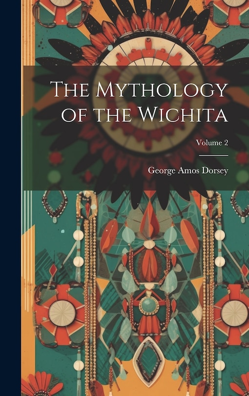 Front cover_The Mythology of the Wichita; Volume 2
