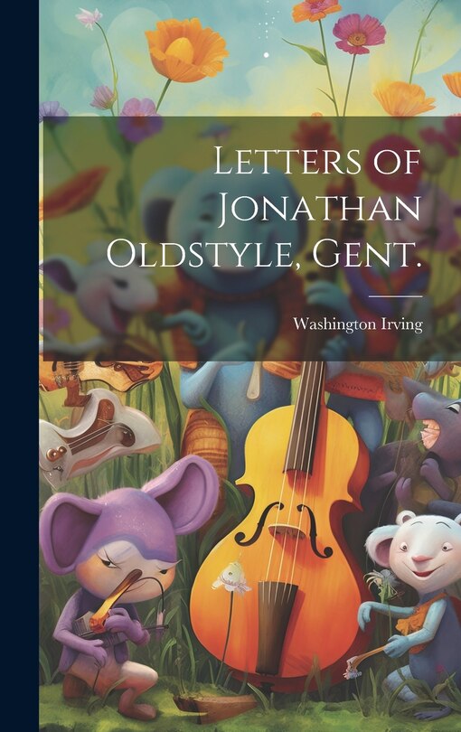 Front cover_Letters of Jonathan Oldstyle, Gent.
