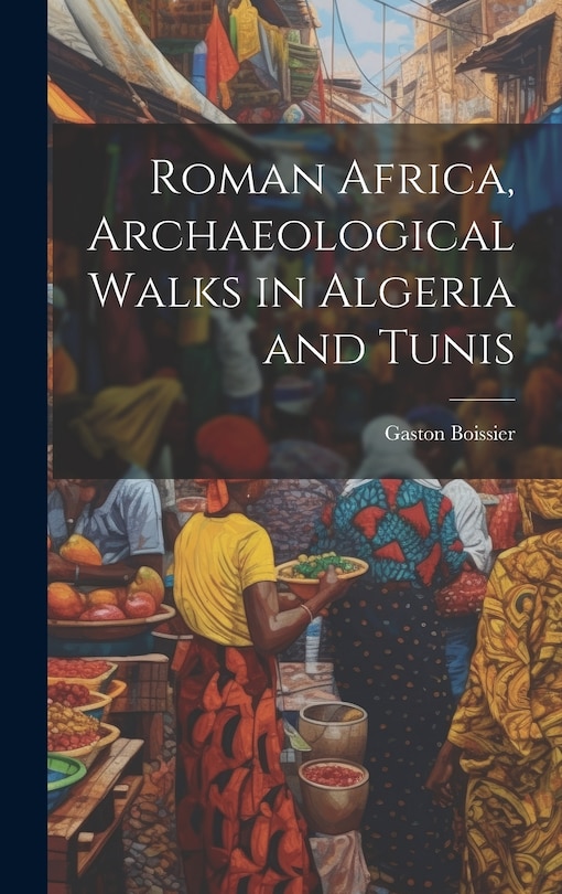 Front cover_Roman Africa, Archaeological Walks in Algeria and Tunis