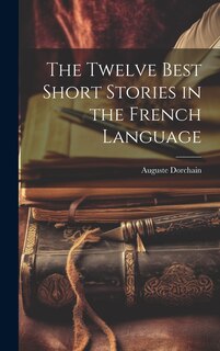 Front cover_The Twelve Best Short Stories in the French Language