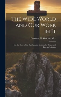 Front cover_The Wide World and Our Work in It