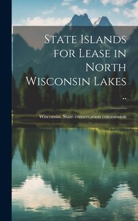 Front cover_State Islands for Lease in North Wisconsin Lakes ..