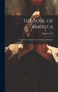 Front cover_The Soul of America; a Constructive Essay in the Sociology of Religion