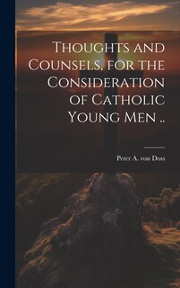 Front cover_Thoughts and Counsels, for the Consideration of Catholic Young Men ..