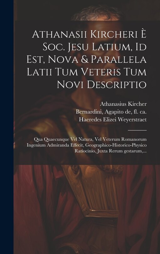Couverture_Athanasii Kircheri è Soc. Jesu Latium, id est, Nova & parallela Latii tum veteris tum novi descriptio