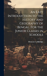 Front cover_An Easy Introduction to the History and Geography of Bengal. For the Junior Classes in Schools