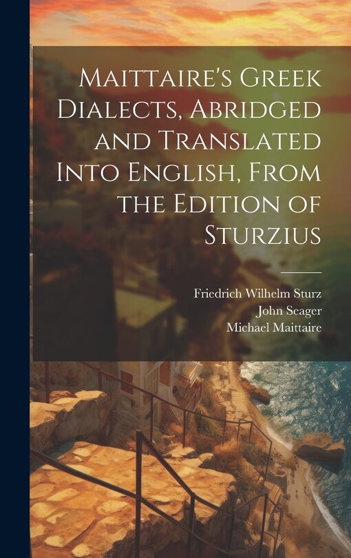 Front cover_Maittaire's Greek Dialects, Abridged and Translated Into English, From the Edition of Sturzius